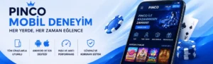 Pinco mobil deneyim akıllı telefon uyumlu casino platformu görseli